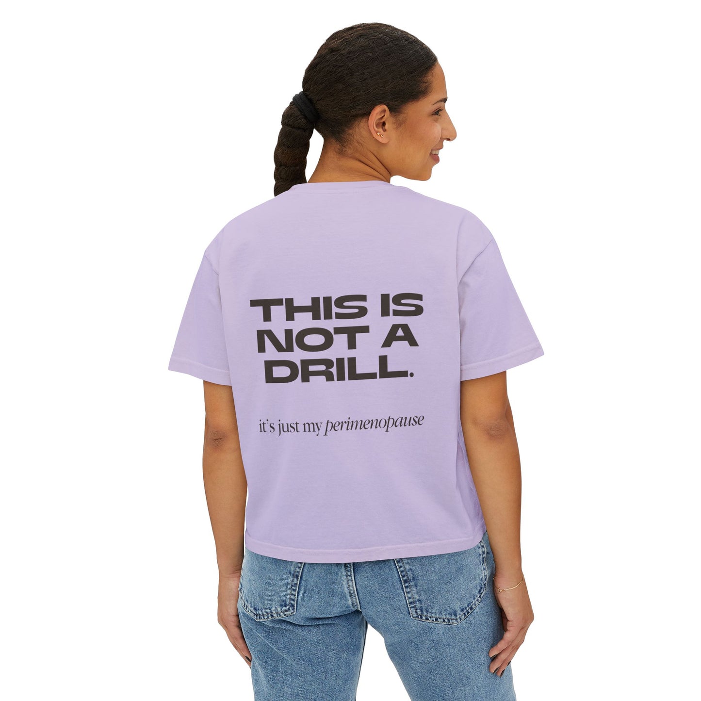This is not a drill! Women's Boxy Tee