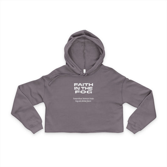 Faith in the Fog -Somewhere between Brain Fog Women's Cropped Hoodie