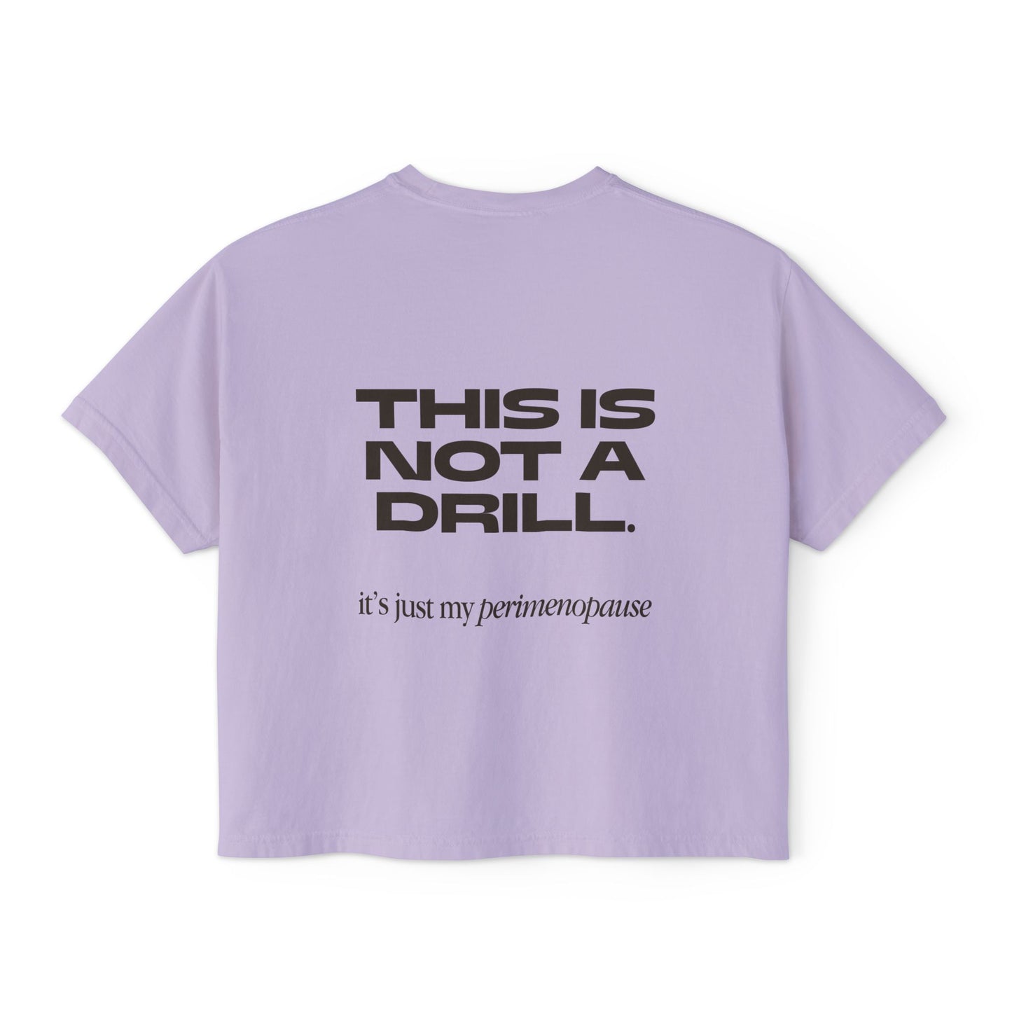 This is not a drill! Women's Boxy Tee
