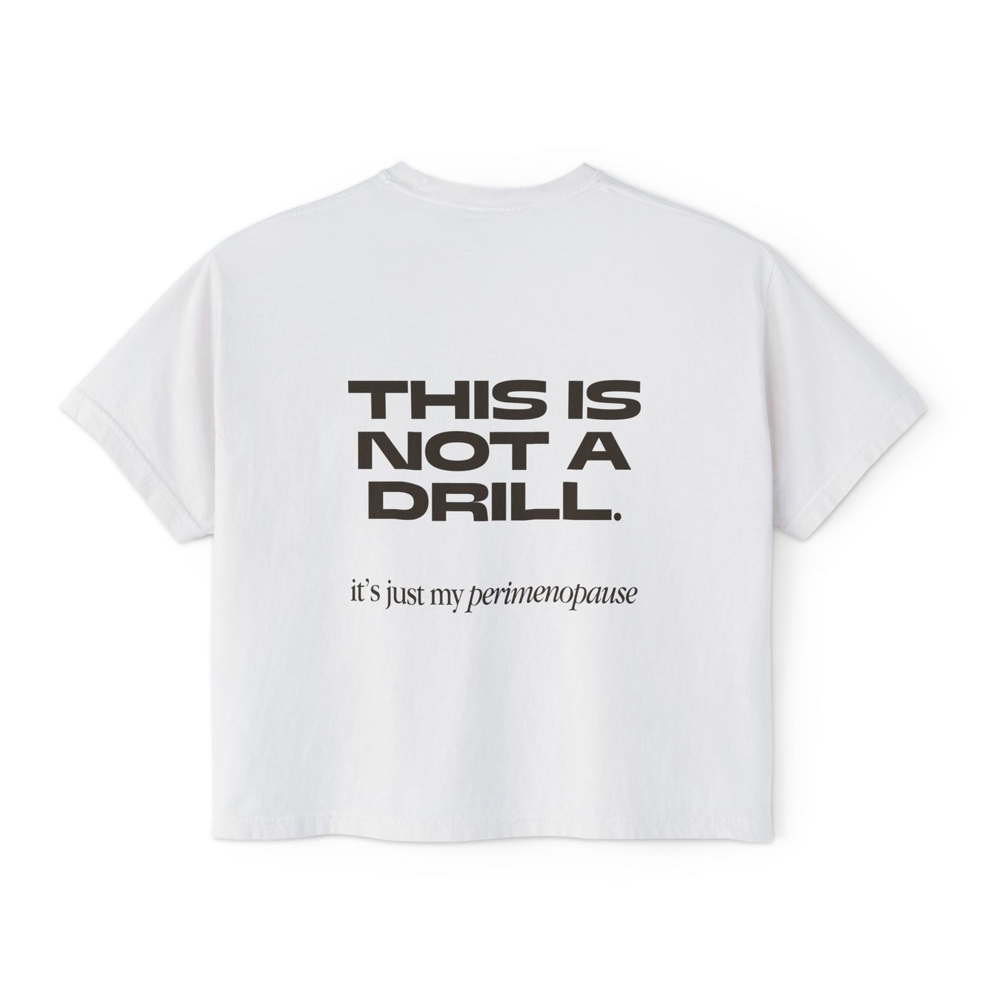 This is not a drill! Women's Boxy Tee