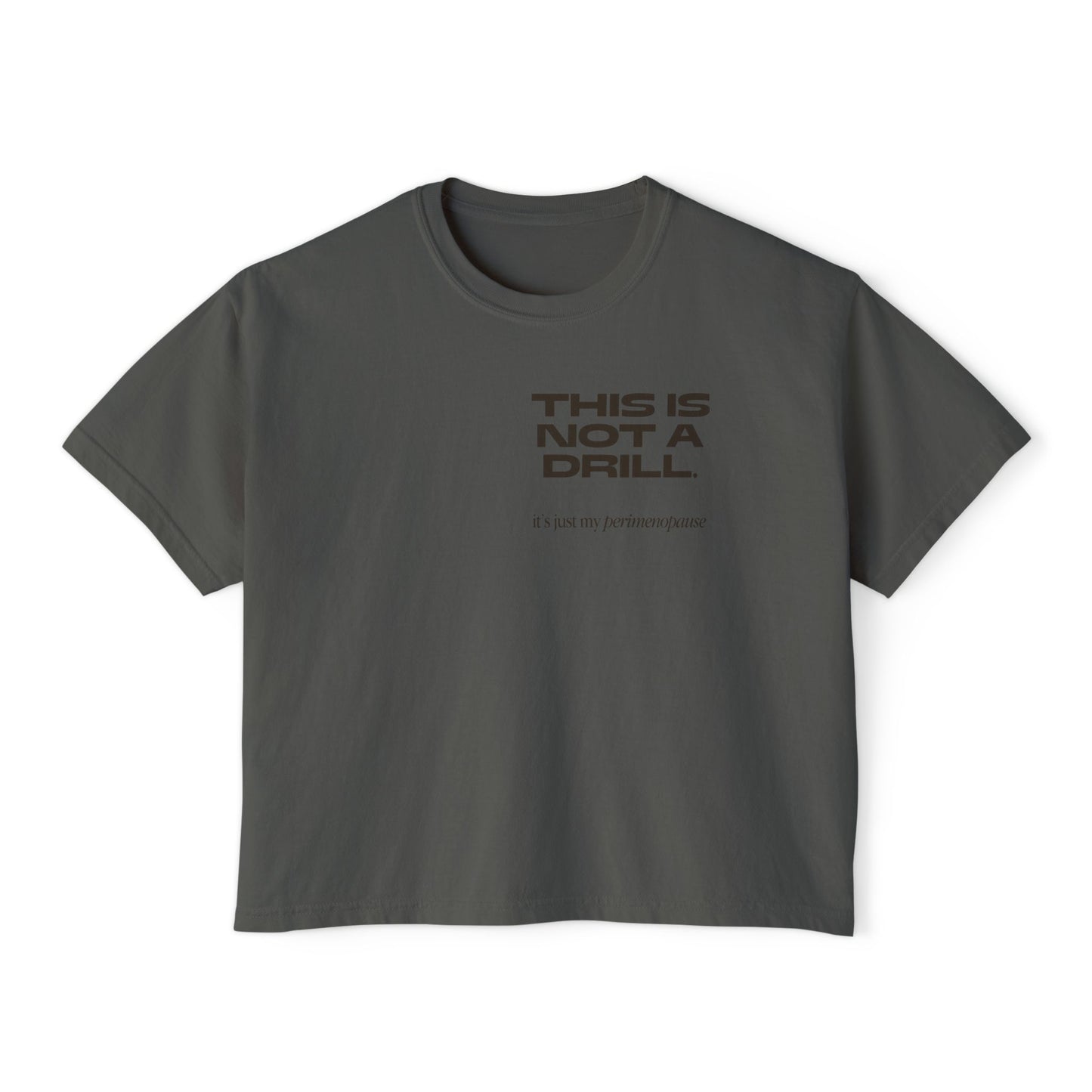 This is not a drill! Women's Boxy Tee