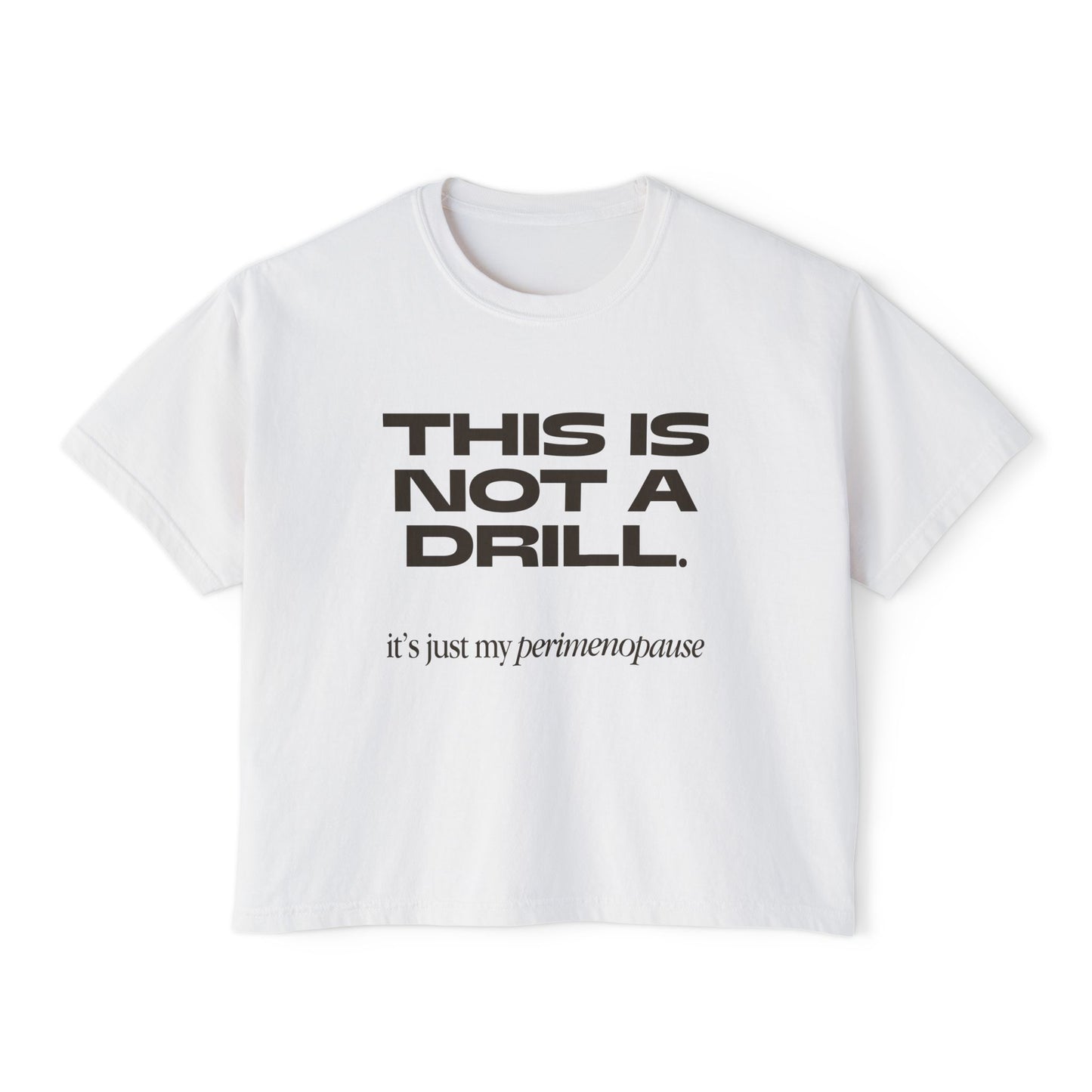 Boxy Tee - Perimenopausal Irreverent Humour T-Shirt for Women