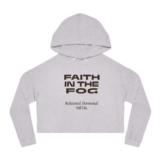 Faith in the Fog - Redeemed, Hormonal, His,  Cropped Hooded Sweatshirt
