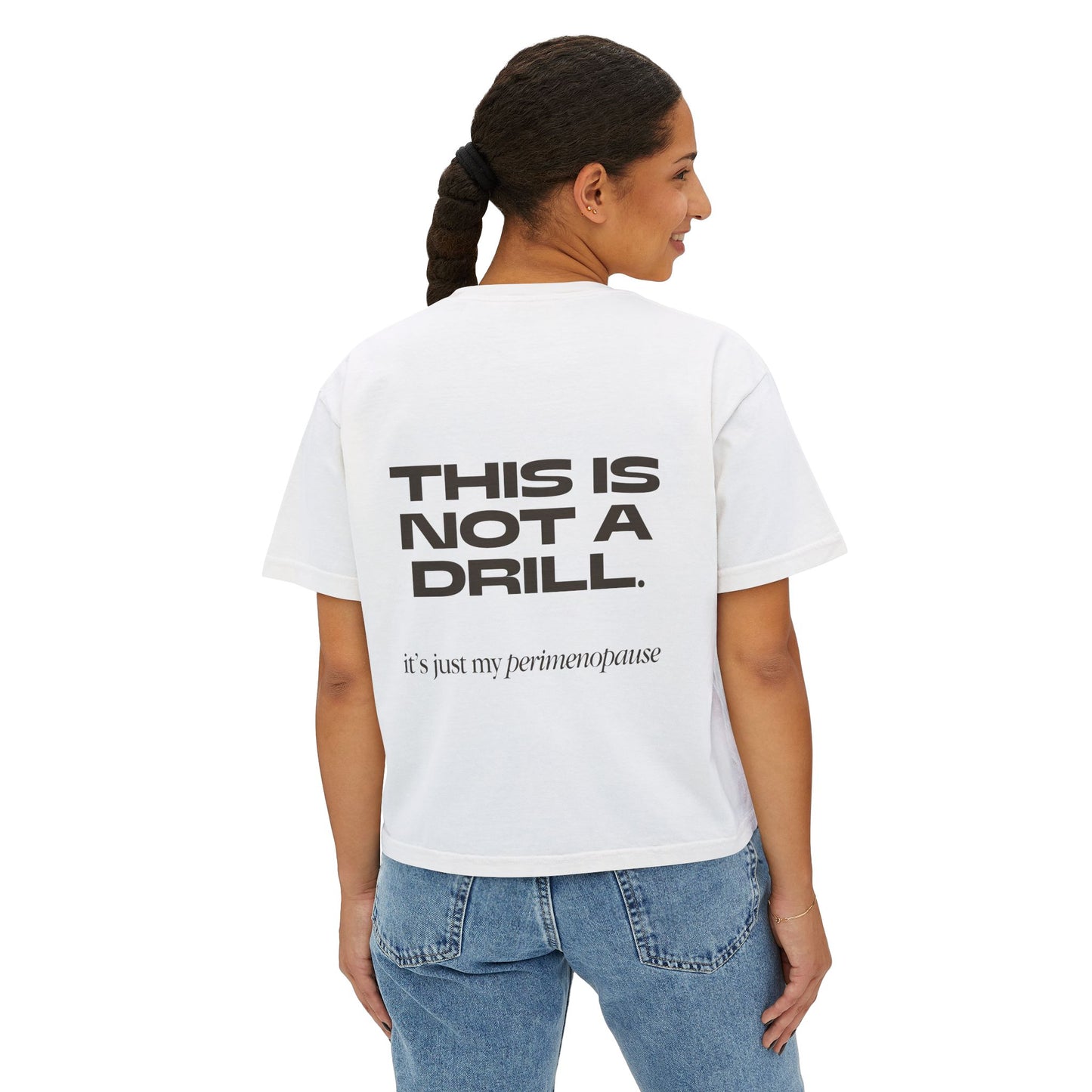 This is not a drill! Women's Boxy Tee