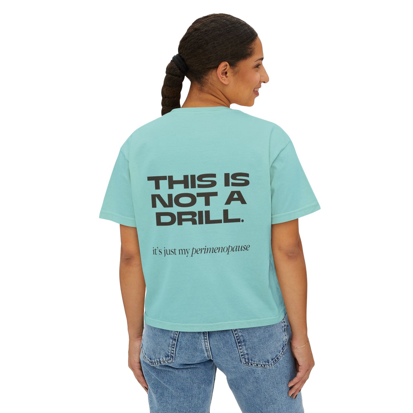 This is not a drill! Women's Boxy Tee