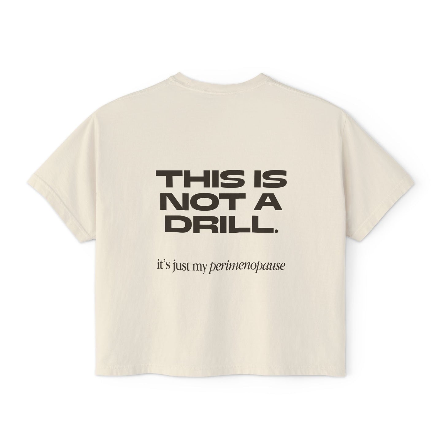 This is not a drill! Women's Boxy Tee