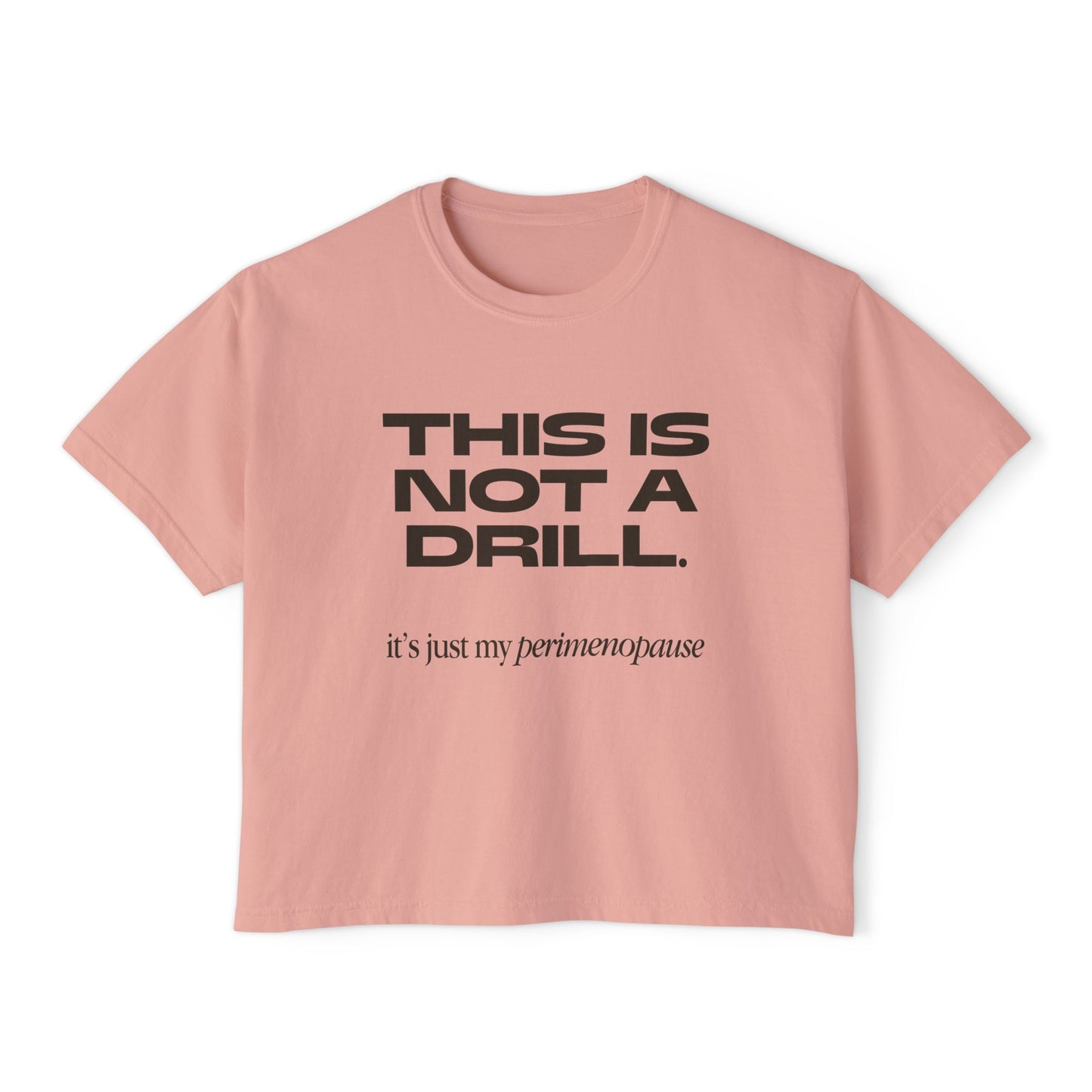 Boxy Tee - Perimenopausal Irreverent Humour T-Shirt for Women