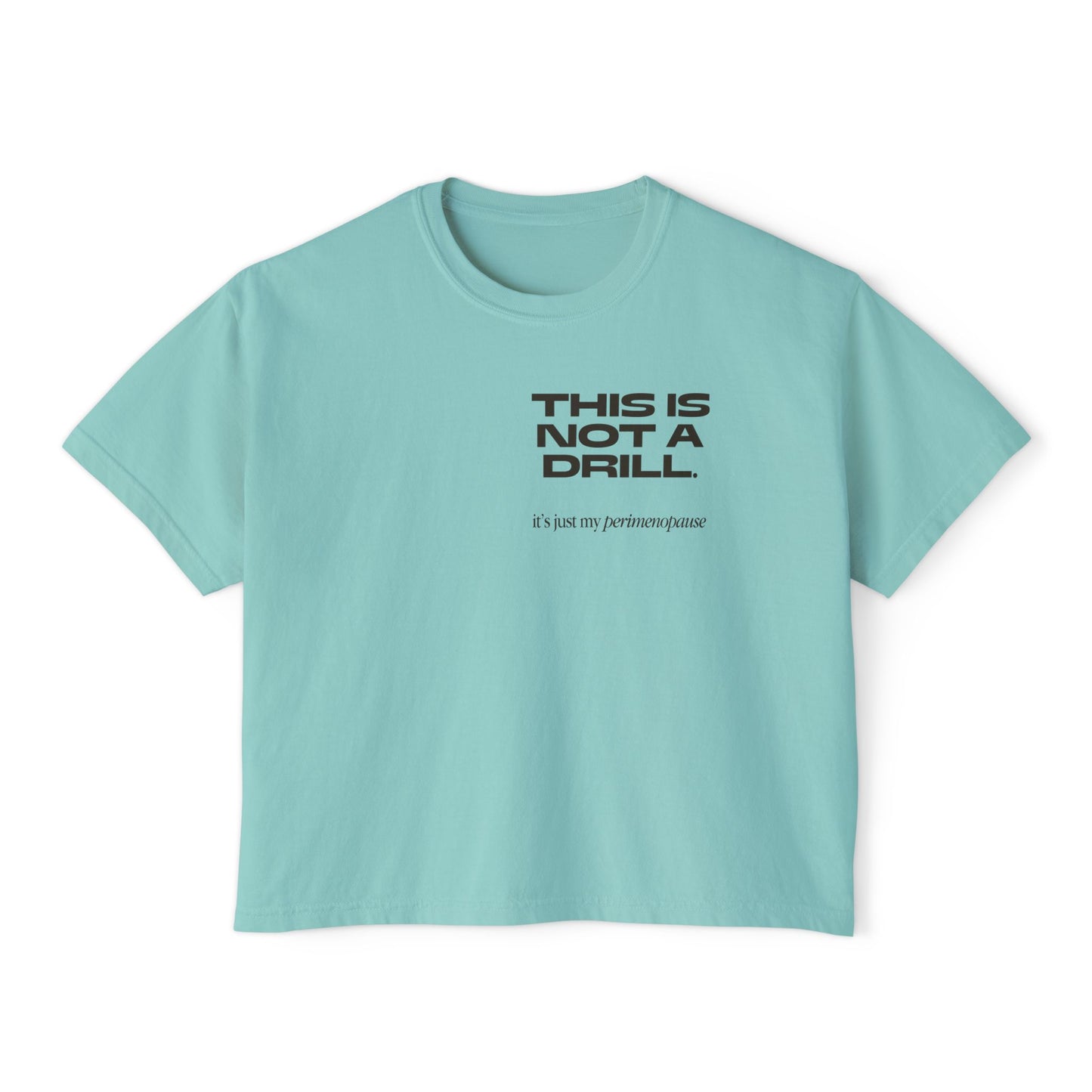 This is not a drill! Women's Boxy Tee